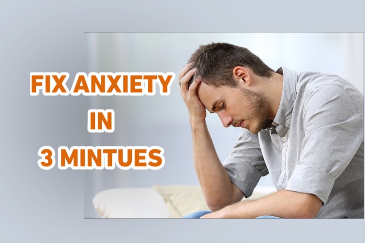 How To fix Anxiety in 3 Minutes